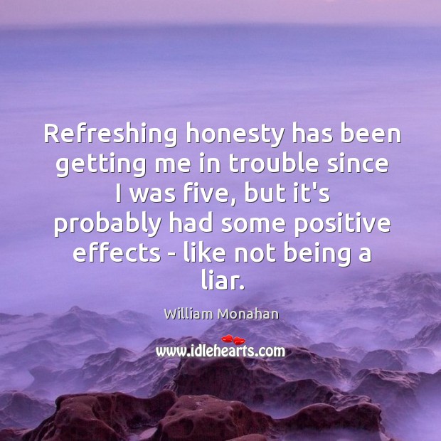 Refreshing honesty has been getting me in trouble since I was five, Image