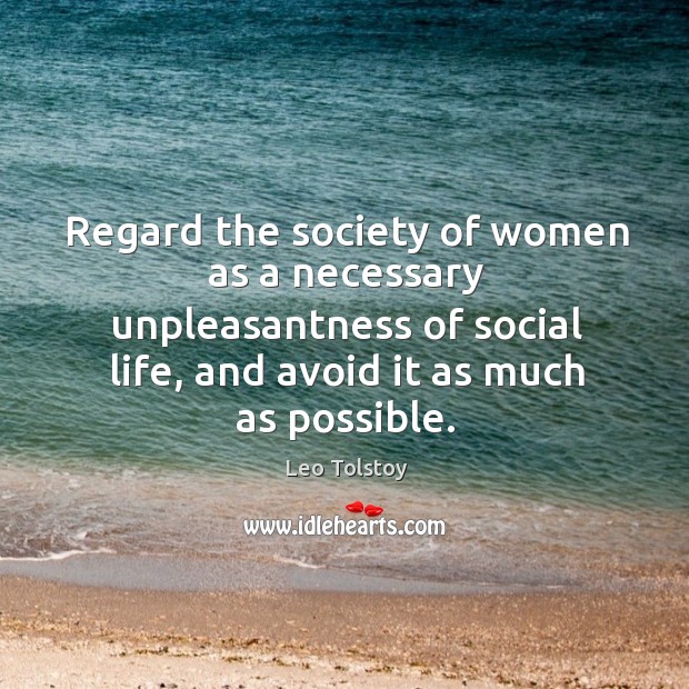 Regard the society of women as a necessary unpleasantness of social life, Image