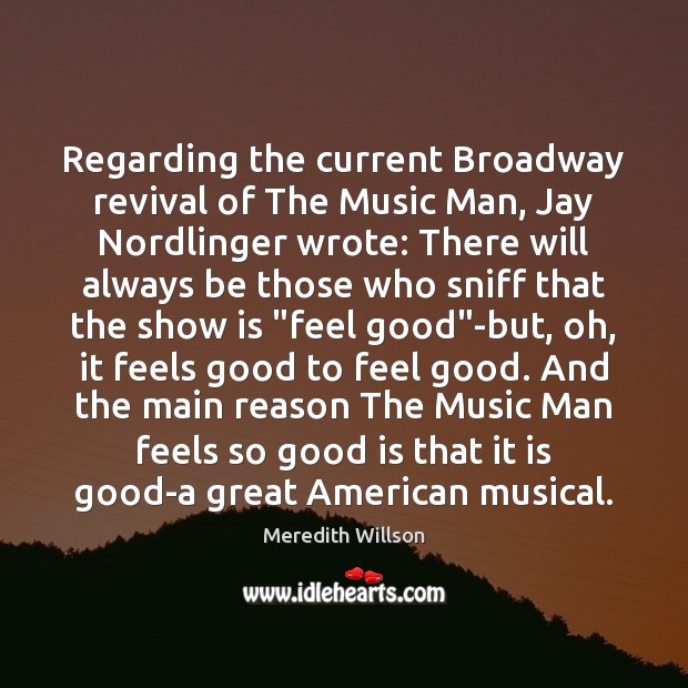 Regarding the current Broadway revival of The Music Man, Jay Nordlinger wrote: 