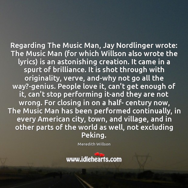 Regarding The Music Man, Jay Nordlinger wrote: The Music Man (for which 