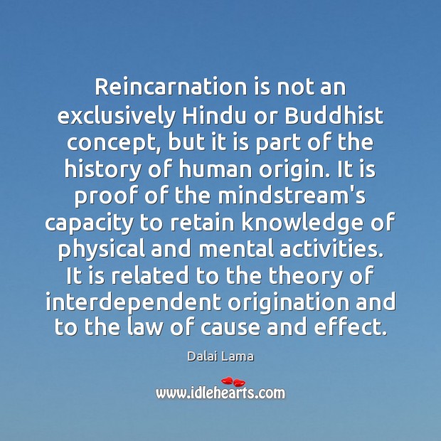Reincarnation is not an exclusively Hindu or Buddhist concept, but it is Dalai Lama Picture Quote