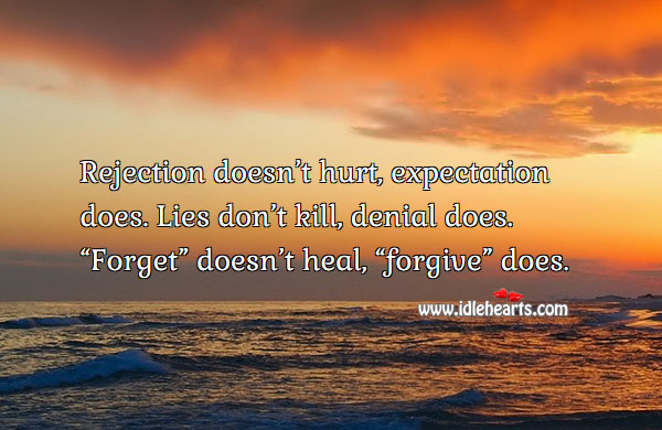 Rejection doesn’t hurt, expectation does. Heal Quotes Image