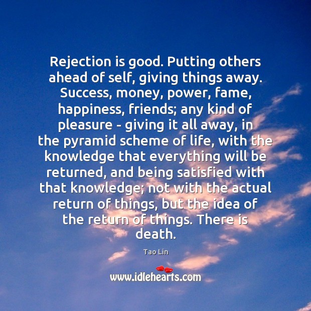 Rejection is good. Putting others ahead of self, giving things away. Success, Rejection Quotes Image