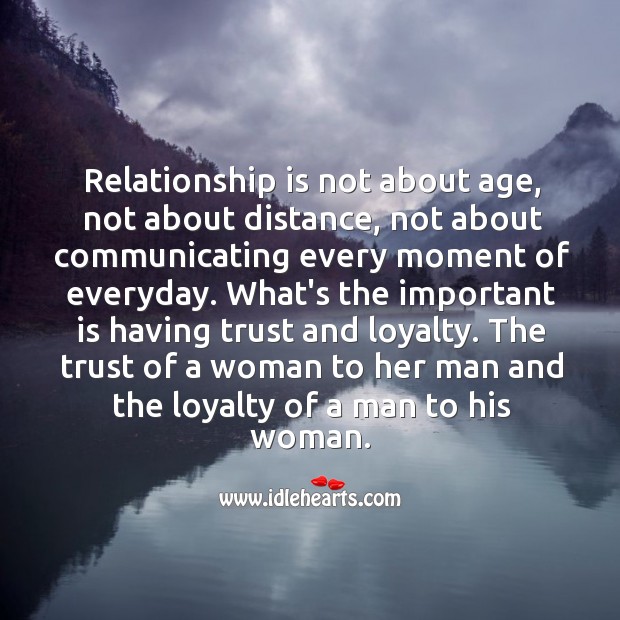 Relationship is about the trust of a woman to her man and the loyalty of a man to his woman. Image
