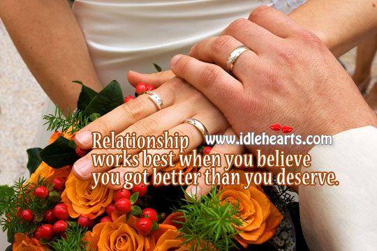 Relationship works best if you believe you got the best Image