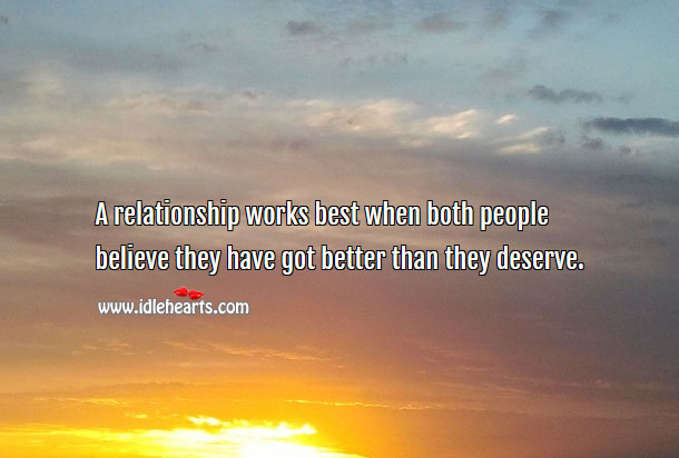 A relationship works best when both people believe People Quotes Image