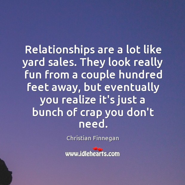 Relationships are a lot like yard sales. They look really fun from Image