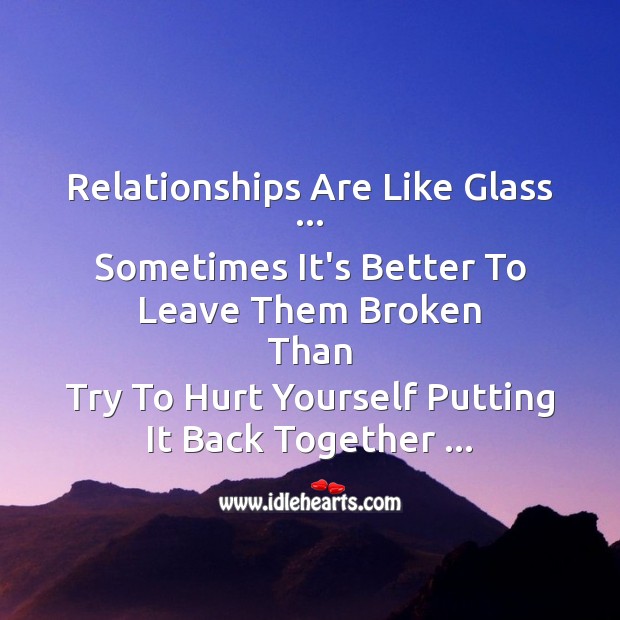 Relationships are like glass Break Up Messages Image