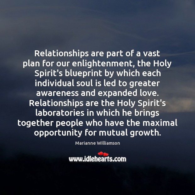 Relationships are part of a vast plan for our enlightenment, the Holy Image