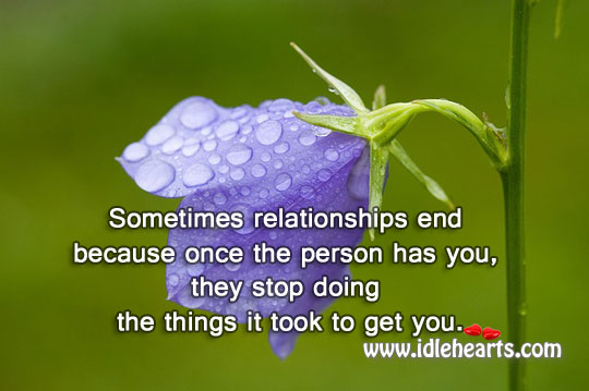 Relationships end when you stop doing things Image
