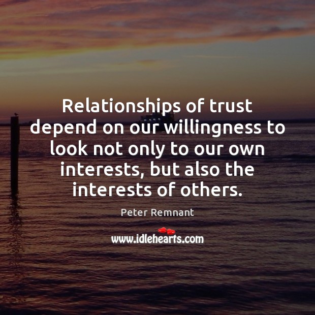 Relationships of trust depend on our willingness to look not only to Peter Remnant Picture Quote
