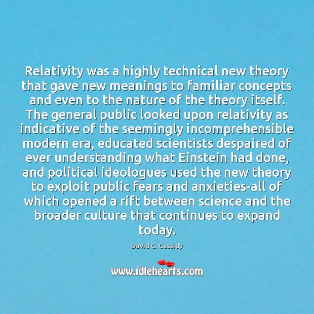 Relativity was a highly technical new theory that gave new meanings to 