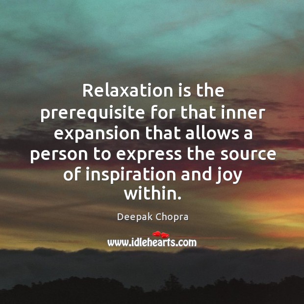 Relaxation is the prerequisite for that inner expansion that allows a person Image