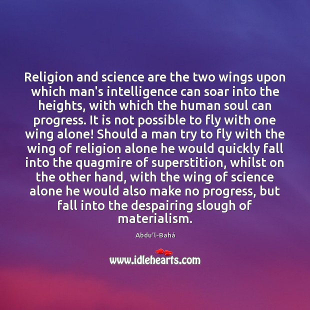 Religion and science are the two wings upon which man’s intelligence can Image