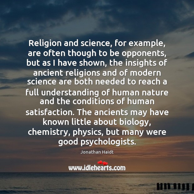 Religion and science, for example, are often though to be opponents, but Image