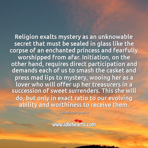 Religion exalts mystery as an unknowable secret that must be sealed in Image