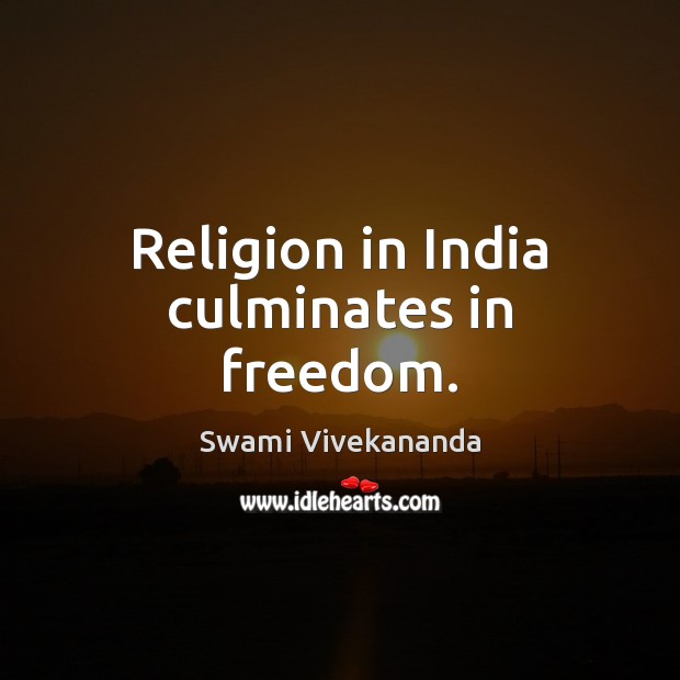 Religion in India culminates in freedom. Image
