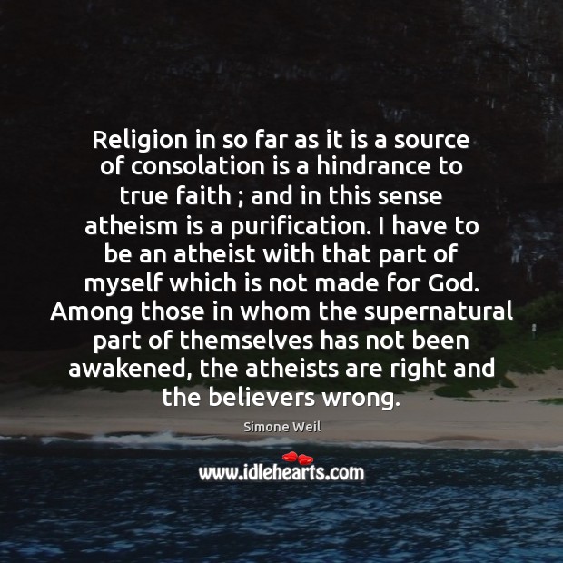 Religion in so far as it is a source of consolation is Simone Weil Picture Quote