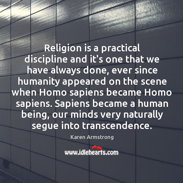 Religion is a practical discipline and it’s one that we have always Image