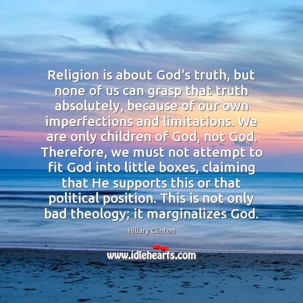 Religion is about God’s truth, but none of us can grasp that Image