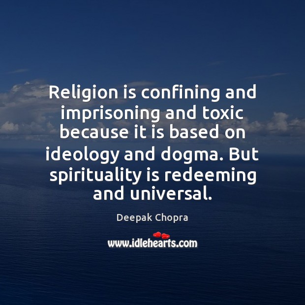 Religion is confining and imprisoning and toxic because it is based on Toxic Quotes Image