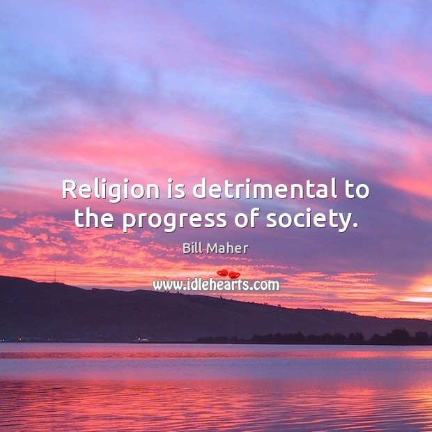 Religion is detrimental to the progress of society. Image