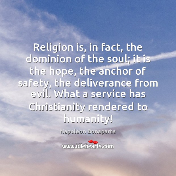 Religion is, in fact, the dominion of the soul; it is the Religion Quotes Image