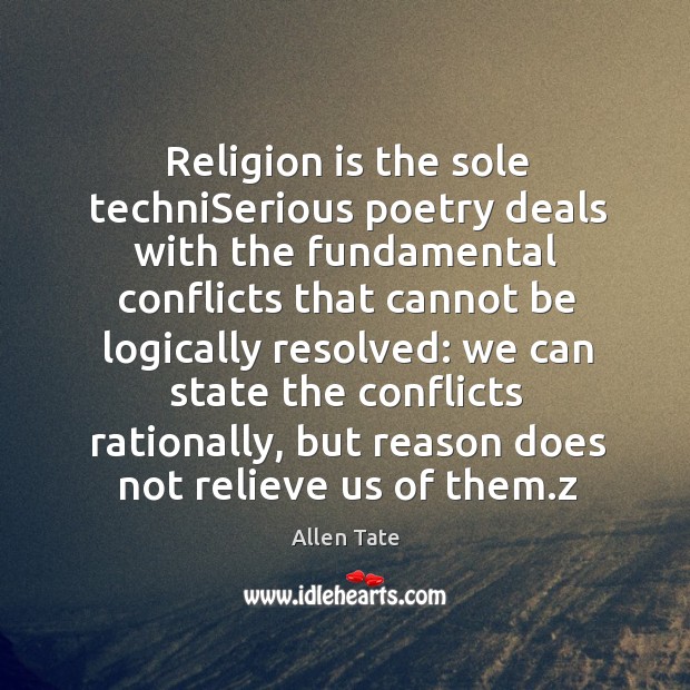 Religion is the sole techniserious poetry deals with the fundamental Image