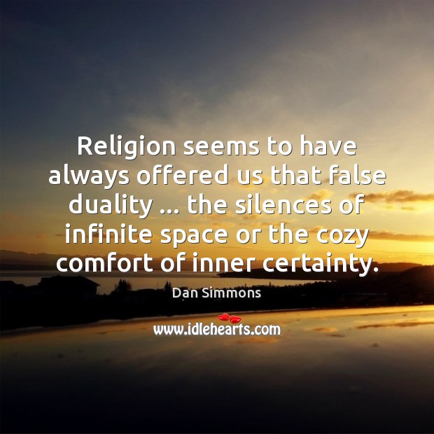 Religion seems to have always offered us that false duality … the silences Image