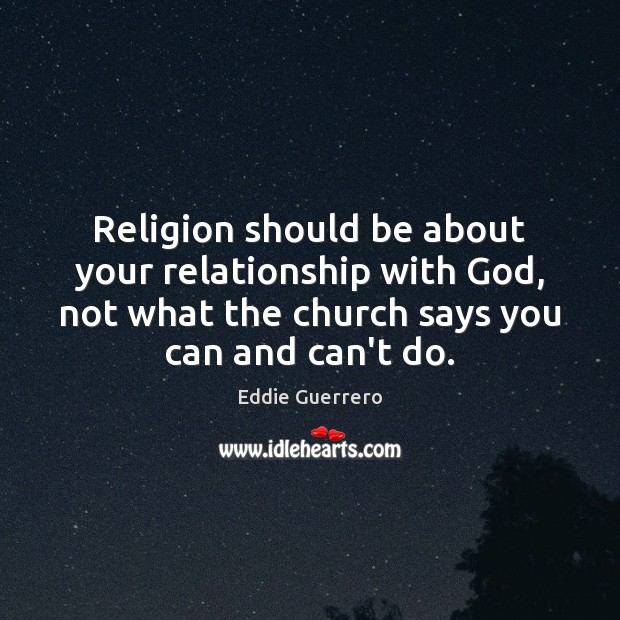 Religion should be about your relationship with God, not what the church Image