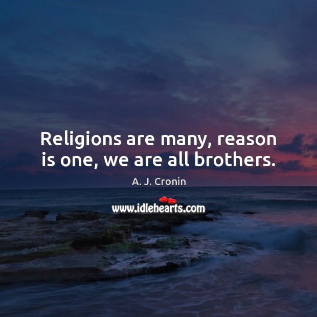 Religions are many, reason is one, we are all brothers. Image