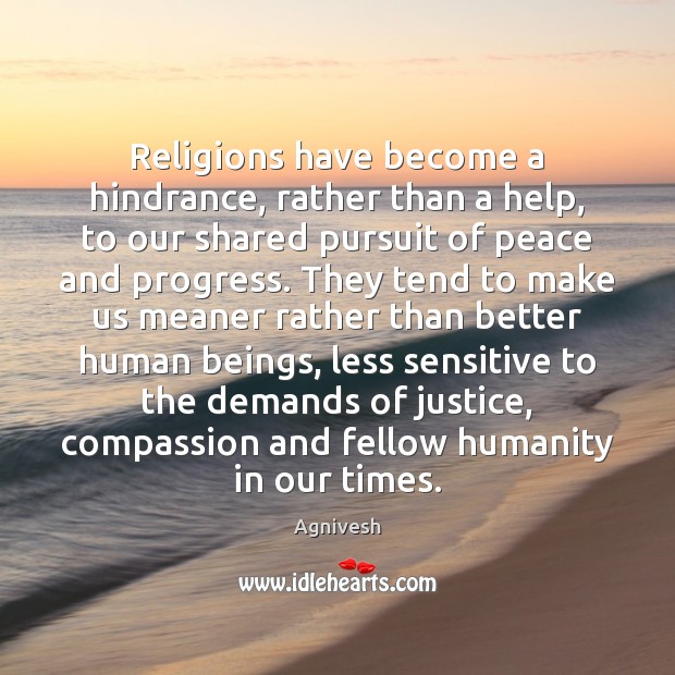 Religions have become a hindrance, rather than a help, to our shared Image