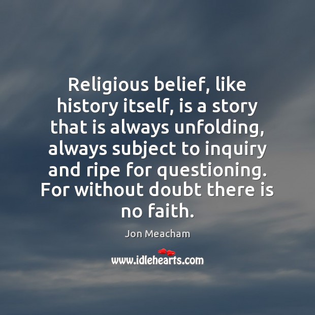 Religious belief, like history itself, is a story that is always unfolding, Image