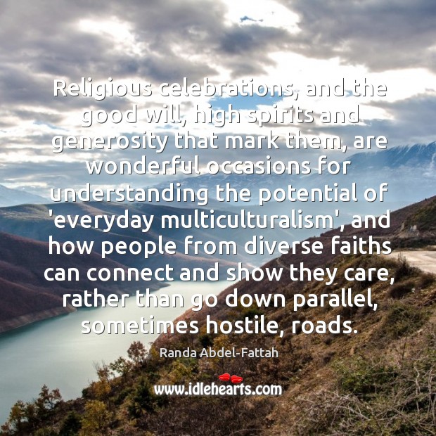Religious celebrations, and the good will, high spirits and generosity that mark Randa Abdel-Fattah Picture Quote