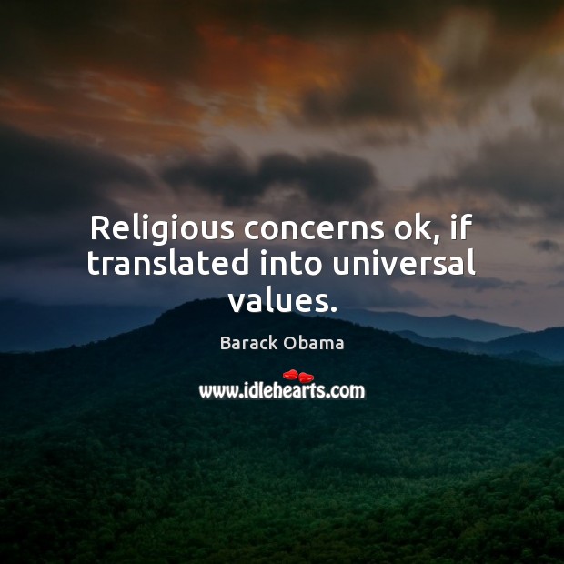 Religious concerns ok, if translated into universal values. Image