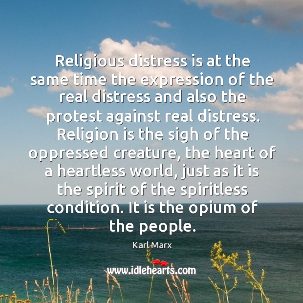 Religious distress is at the same time the expression of the real Image