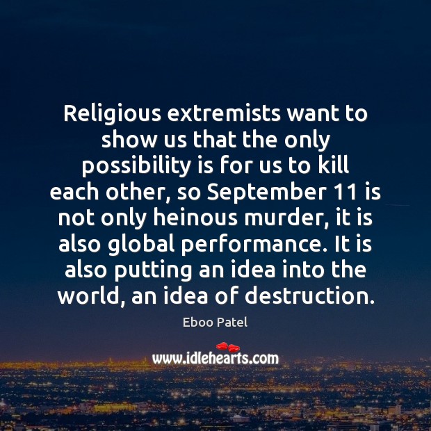 Religious extremists want to show us that the only possibility is for Image