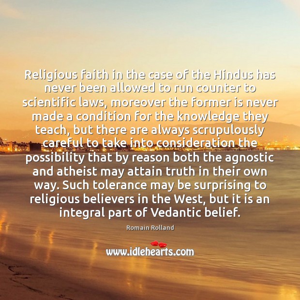 Religious faith in the case of the Hindus has never been allowed Romain Rolland Picture Quote