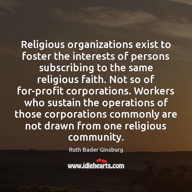 Religious organizations exist to foster the interests of persons subscribing to the Image