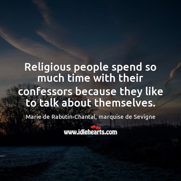Religious people spend so much time with their confessors because they like Image
