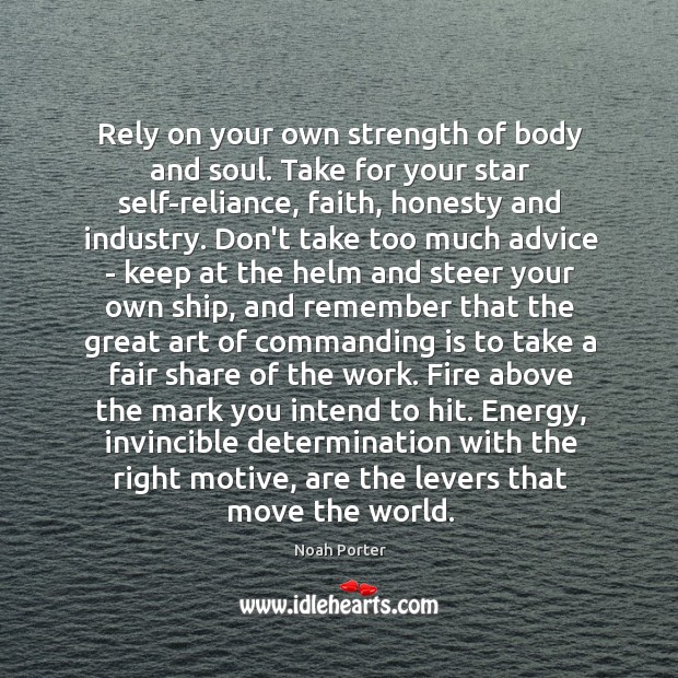 Rely on your own strength of body and soul. Take for your Determination Quotes Image