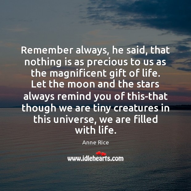 Remember always, he said, that nothing is as precious to us as Image