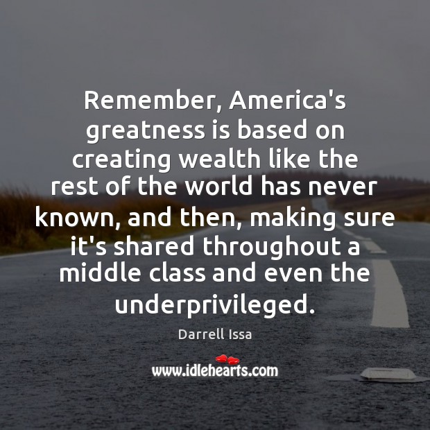 Remember, America’s greatness is based on creating wealth like the rest of Image