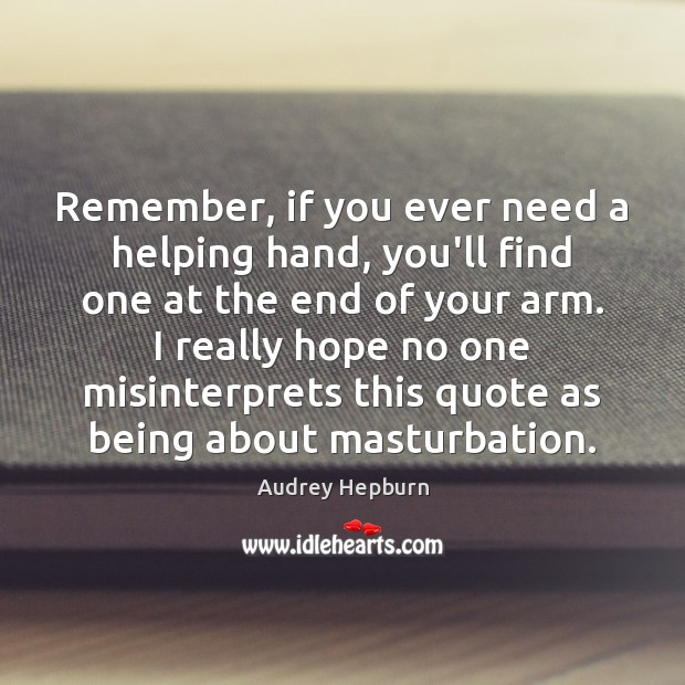 Remember, if you ever need a helping hand, you’ll find one at 