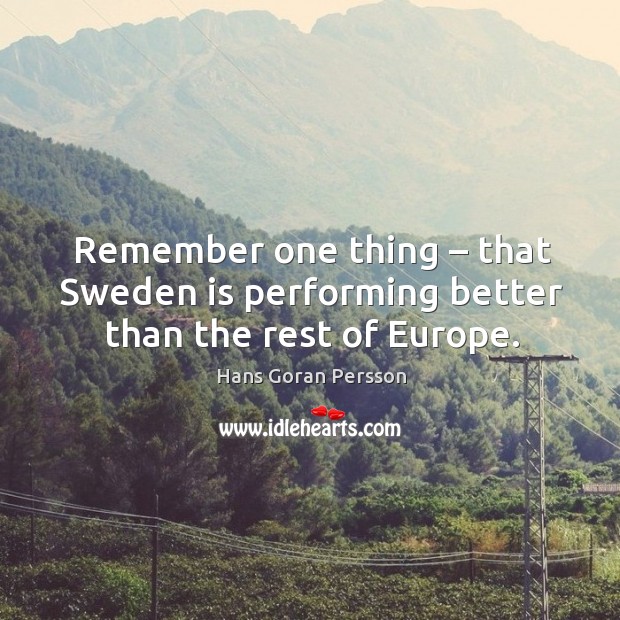 Remember one thing – that sweden is performing better than the rest of europe. Image