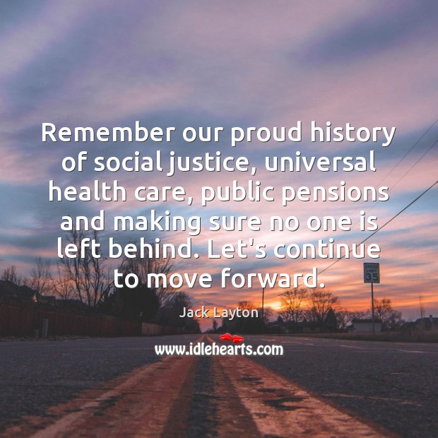 Remember our proud history of social justice, universal health care, public pensions Image
