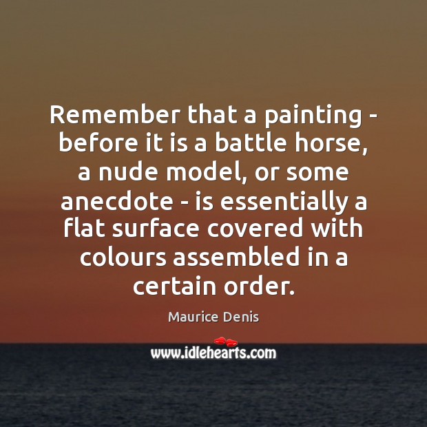 Remember that a painting – before it is a battle horse, a Image