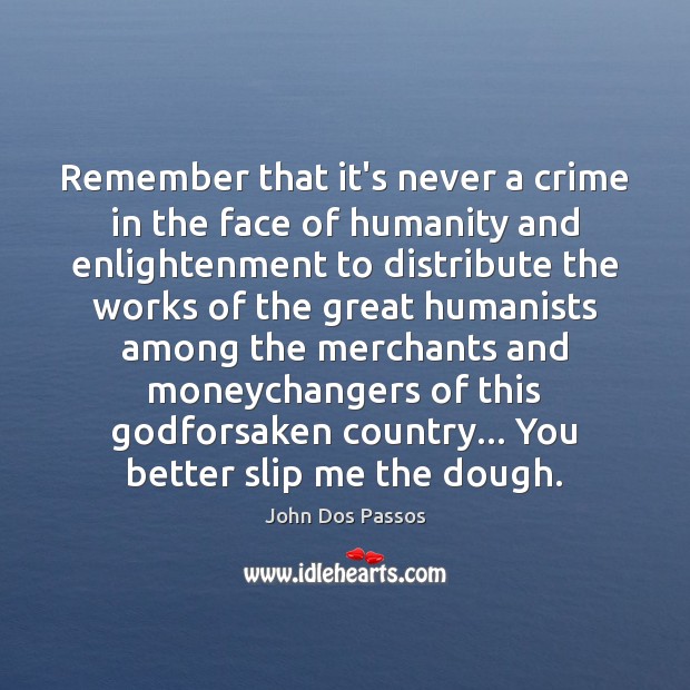 Remember that it’s never a crime in the face of humanity and Crime Quotes Image