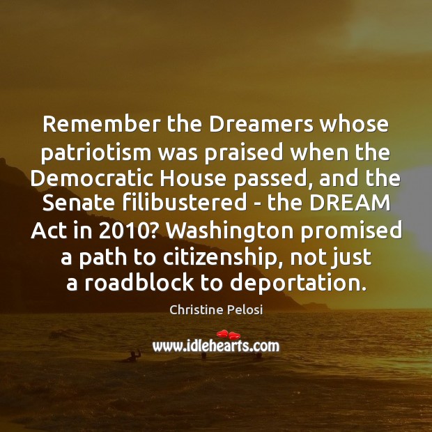 Remember the Dreamers whose patriotism was praised when the Democratic House passed, Image
