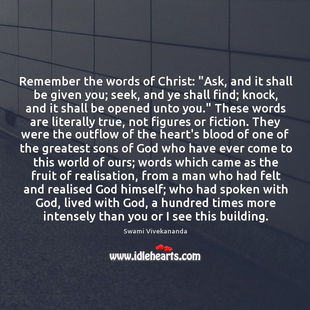 Remember the words of Christ: “Ask, and it shall be given you; Image